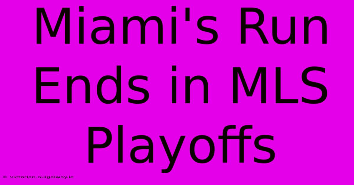 Miami's Run Ends In MLS Playoffs 