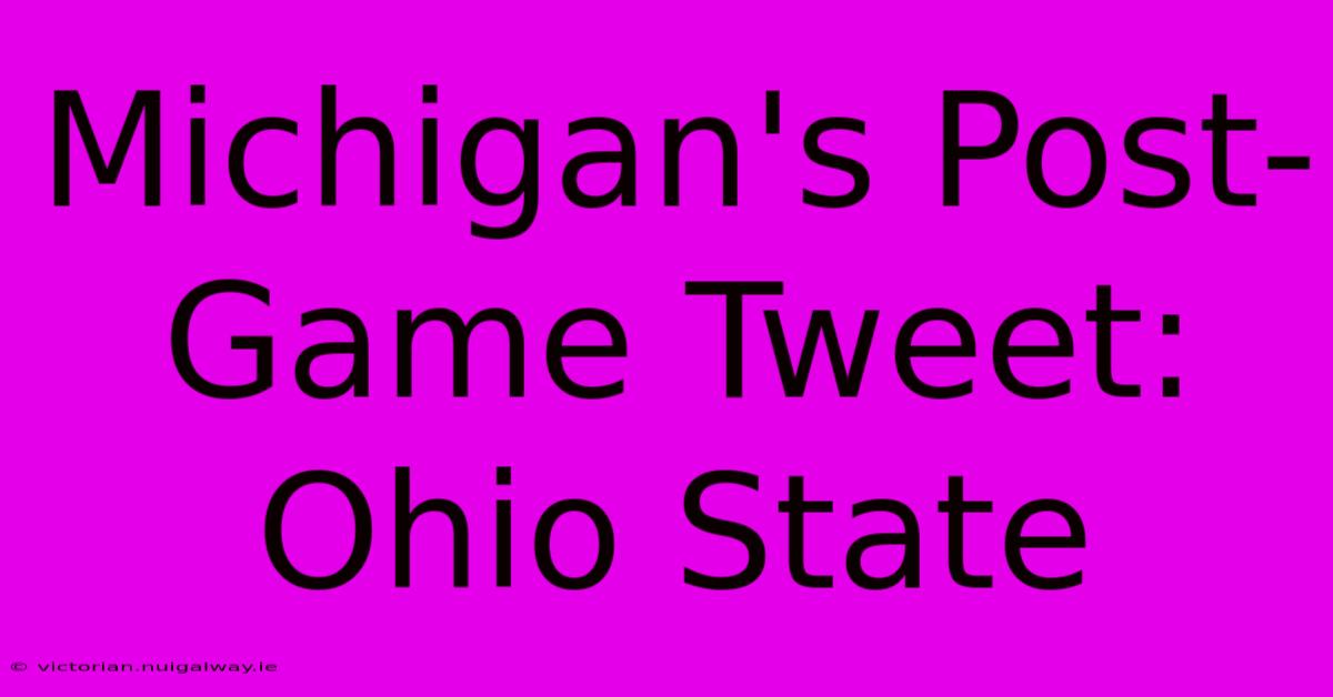 Michigan's Post-Game Tweet: Ohio State