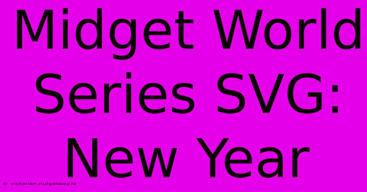 Midget World Series SVG: New Year