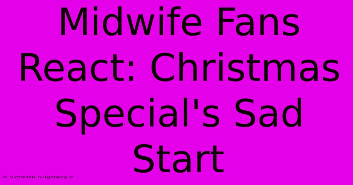 Midwife Fans React: Christmas Special's Sad Start