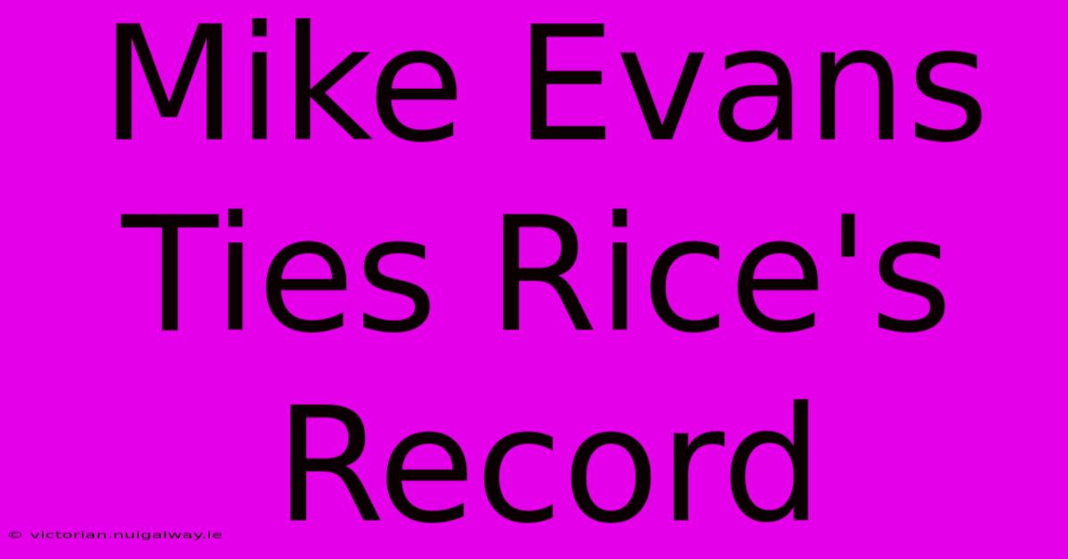 Mike Evans Ties Rice's Record