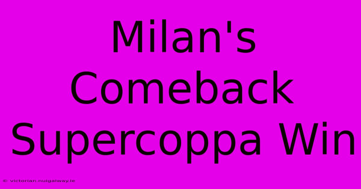 Milan's Comeback Supercoppa Win