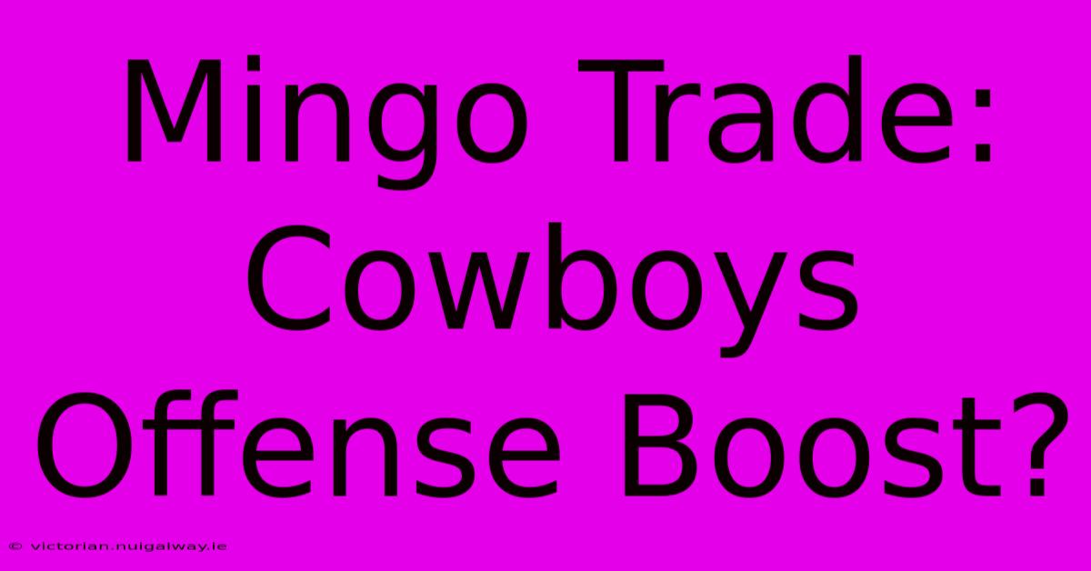 Mingo Trade: Cowboys Offense Boost?