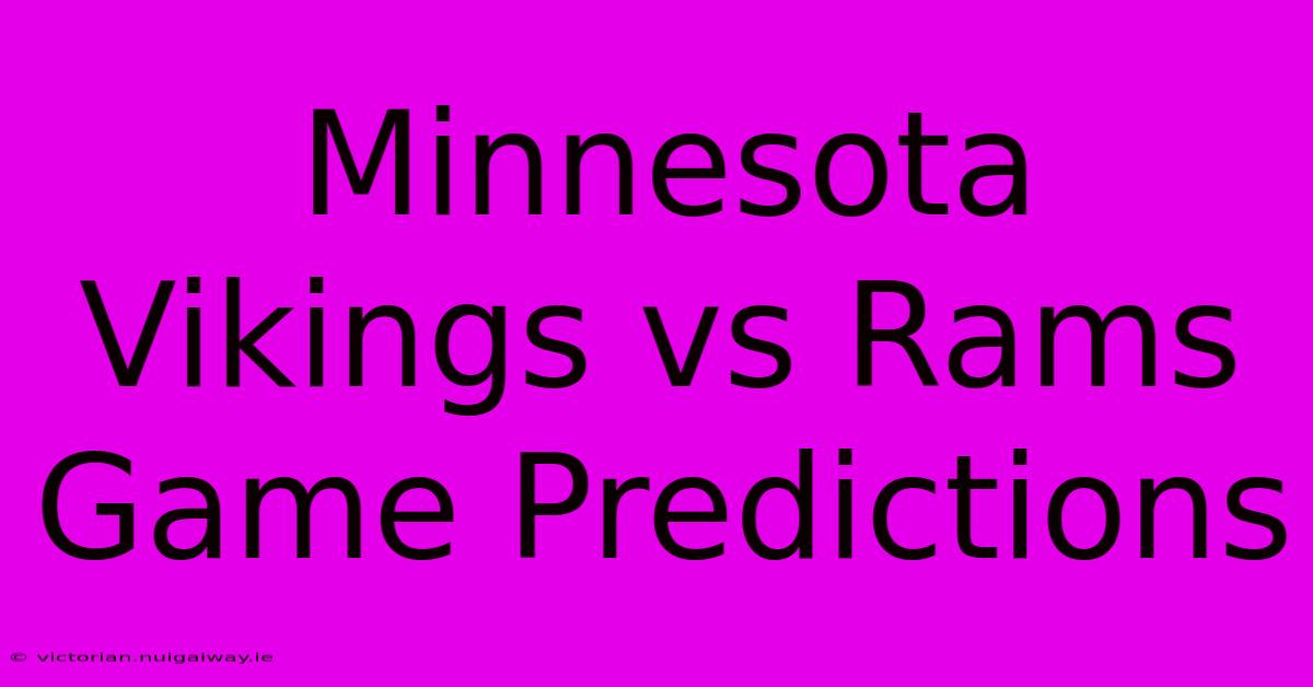 Minnesota Vikings Vs Rams Game Predictions