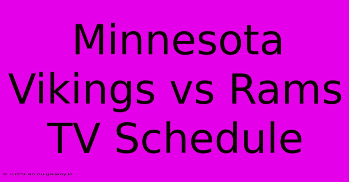 Minnesota Vikings Vs Rams TV Schedule