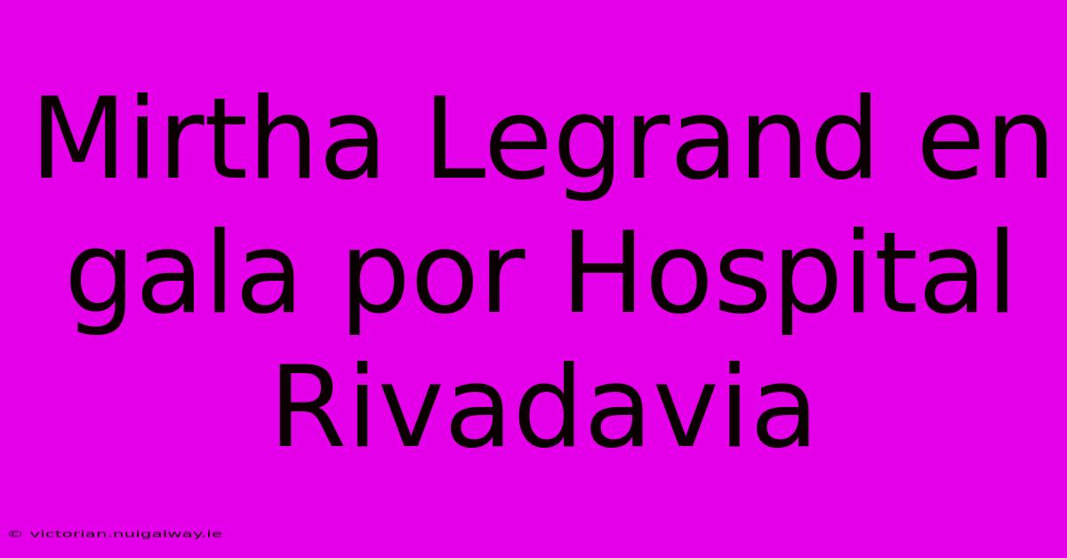 Mirtha Legrand En Gala Por Hospital Rivadavia