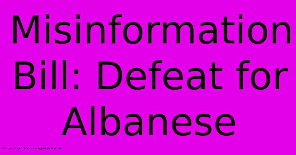 Misinformation Bill: Defeat For Albanese