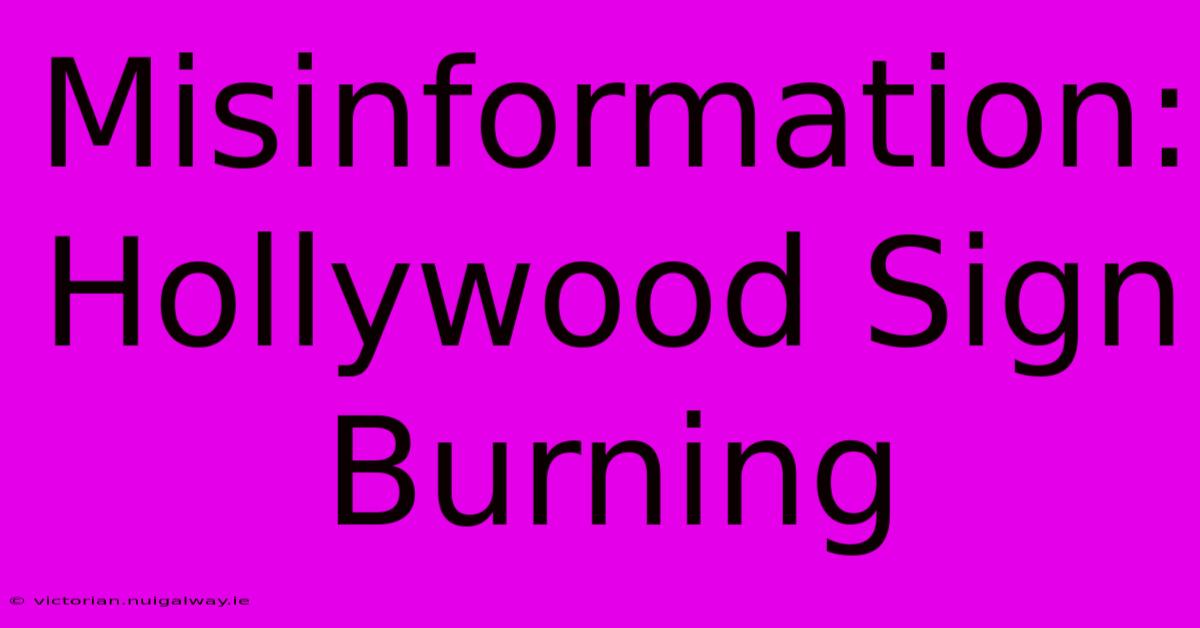 Misinformation: Hollywood Sign Burning