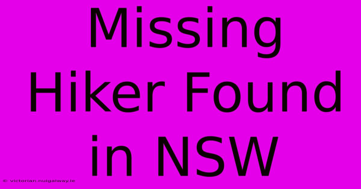 Missing Hiker Found In NSW