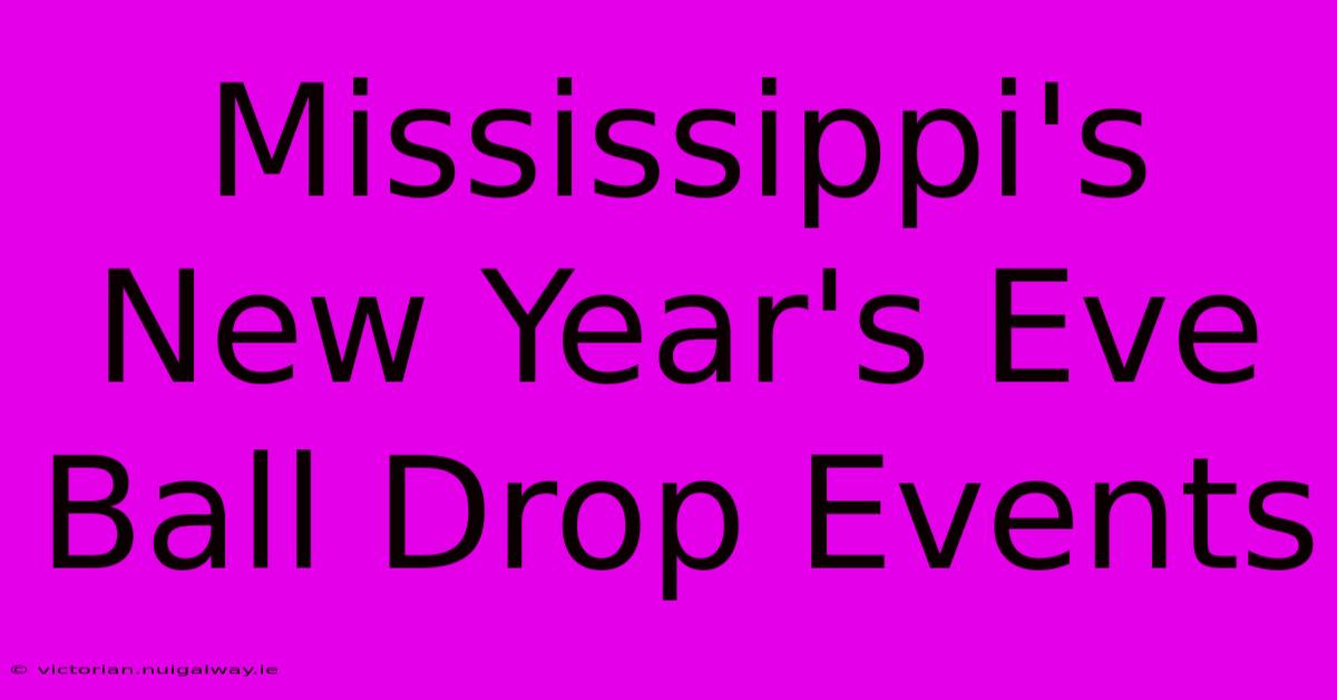 Mississippi's New Year's Eve Ball Drop Events