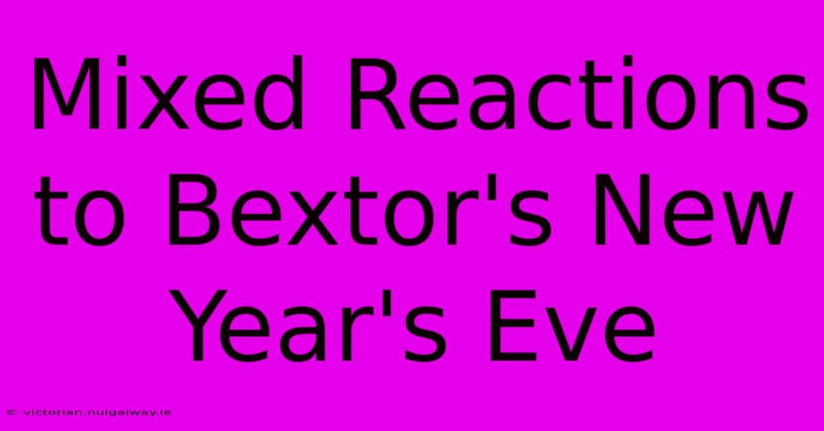 Mixed Reactions To Bextor's New Year's Eve