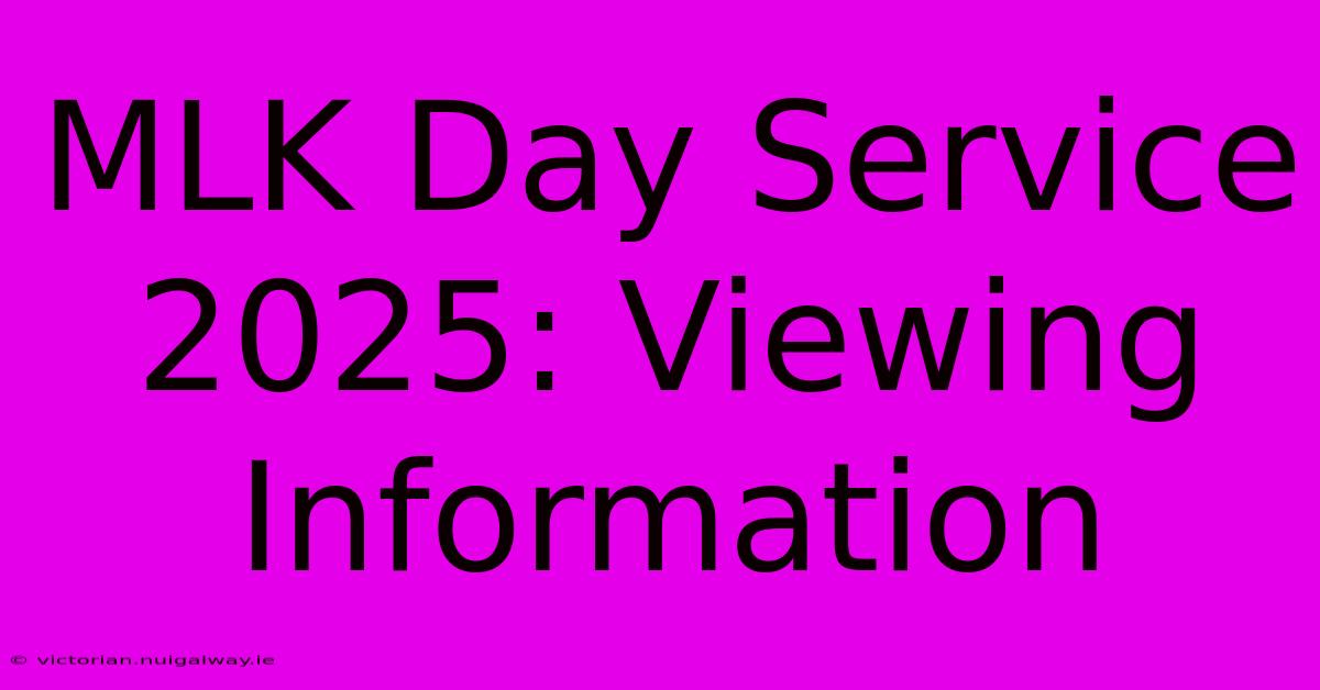 MLK Day Service 2025: Viewing Information