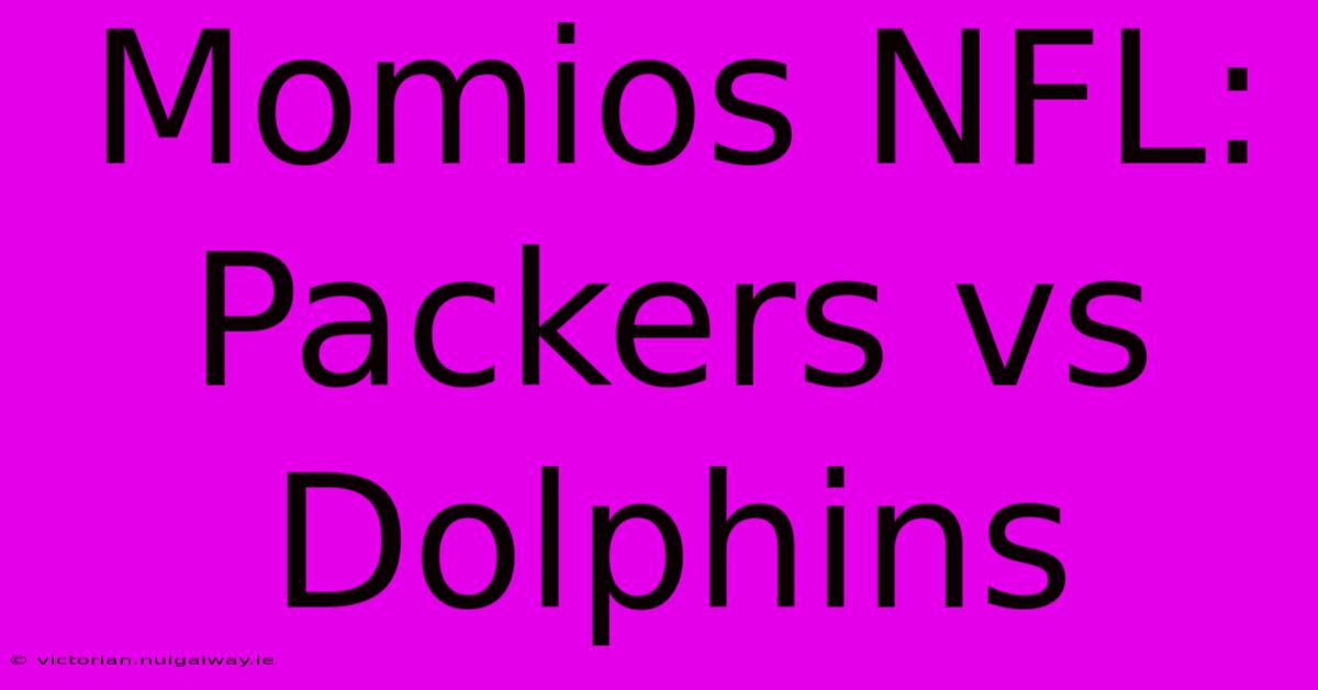 Momios NFL: Packers Vs Dolphins