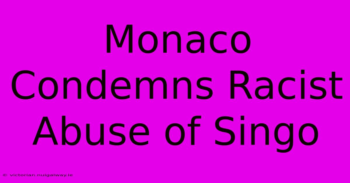 Monaco Condemns Racist Abuse Of Singo