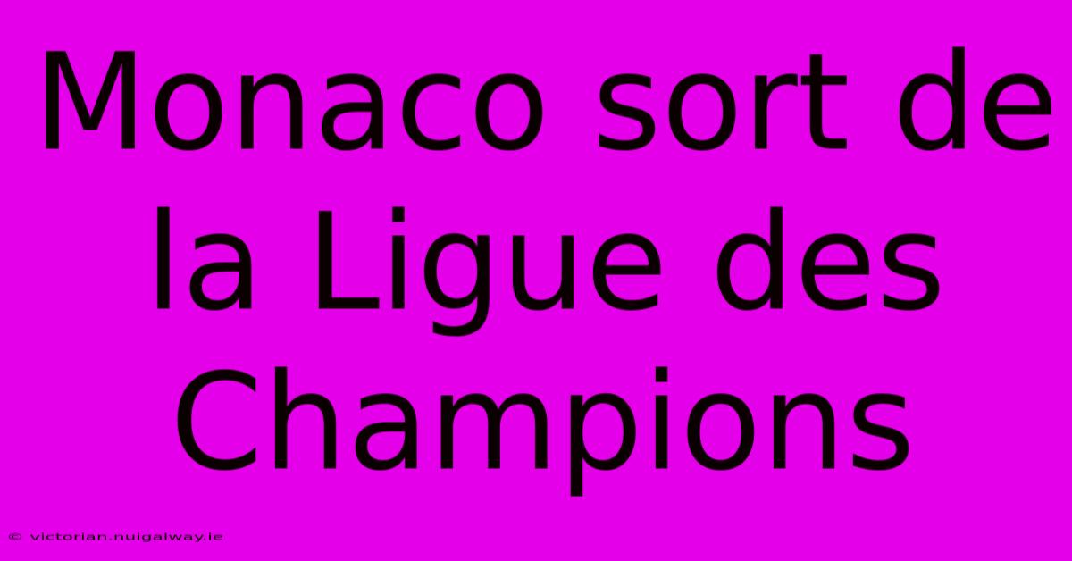 Monaco Sort De La Ligue Des Champions