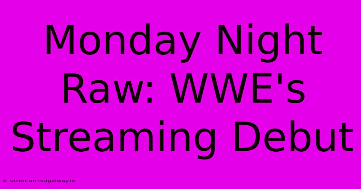 Monday Night Raw: WWE's Streaming Debut