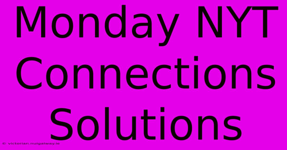 Monday NYT Connections Solutions