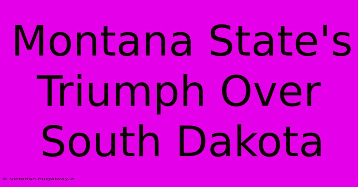 Montana State's Triumph Over South Dakota