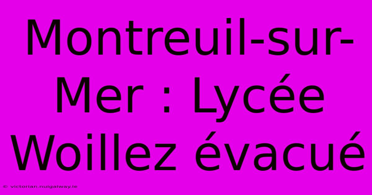 Montreuil-sur-Mer : Lycée Woillez Évacué