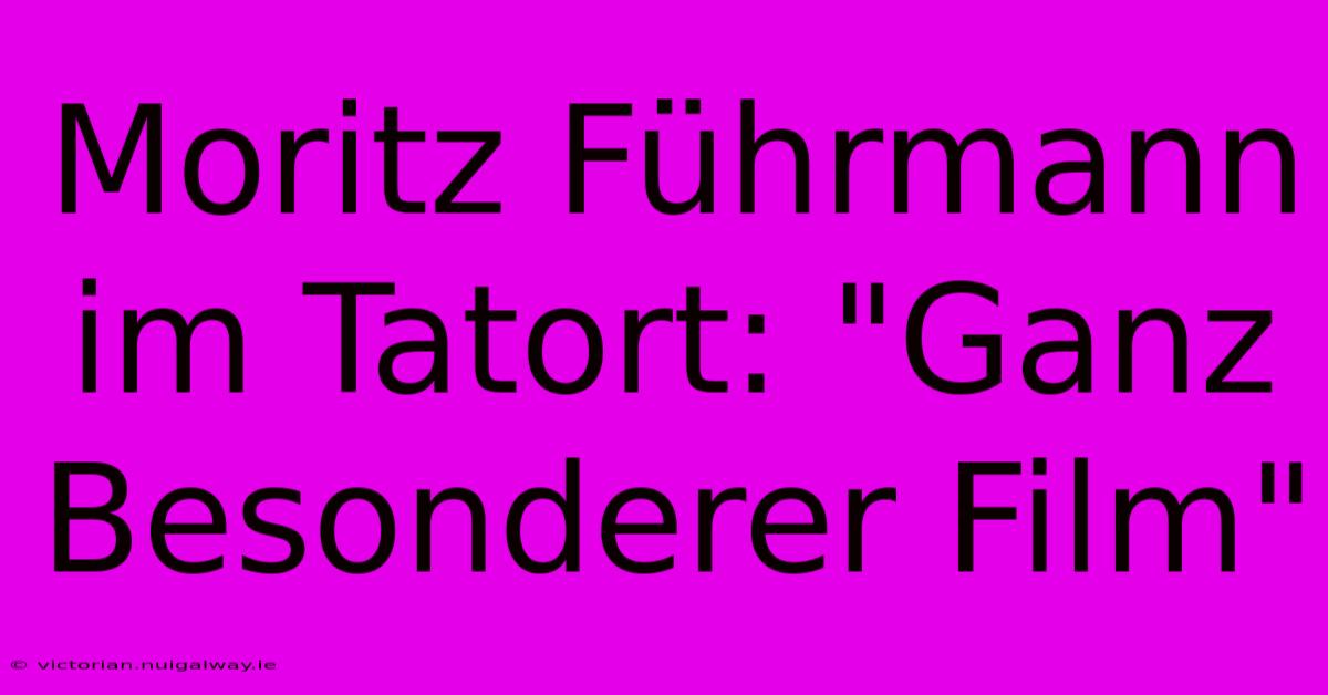 Moritz Führmann Im Tatort: 