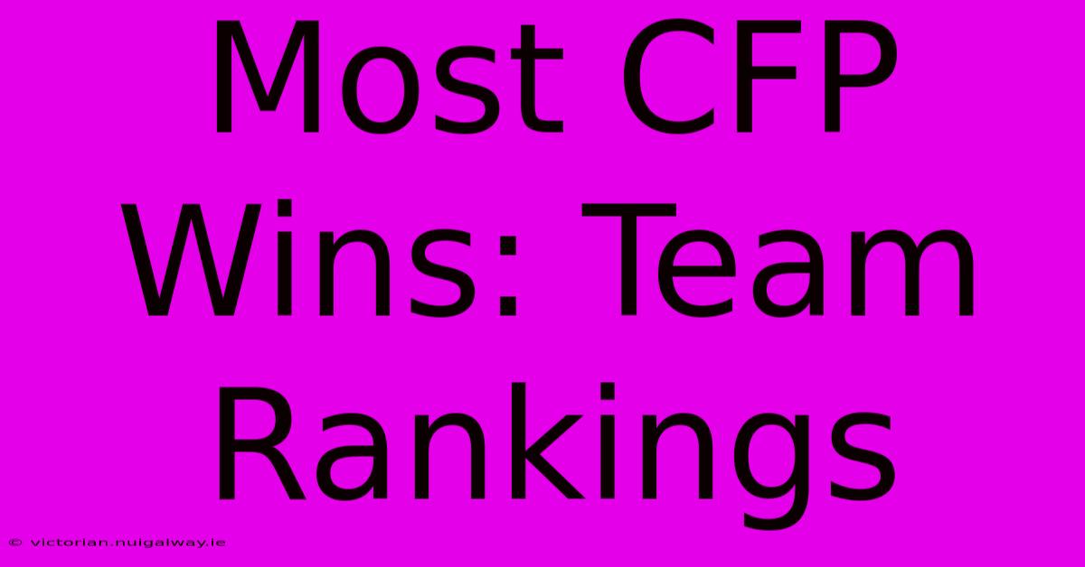 Most CFP Wins: Team Rankings