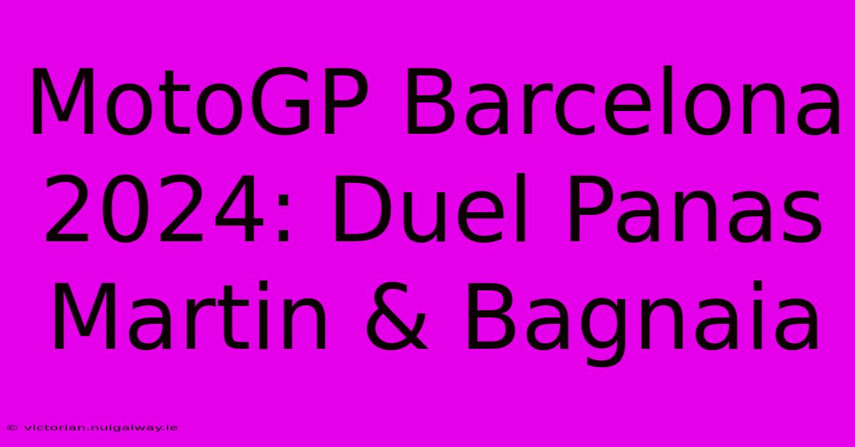 MotoGP Barcelona 2024: Duel Panas Martin & Bagnaia