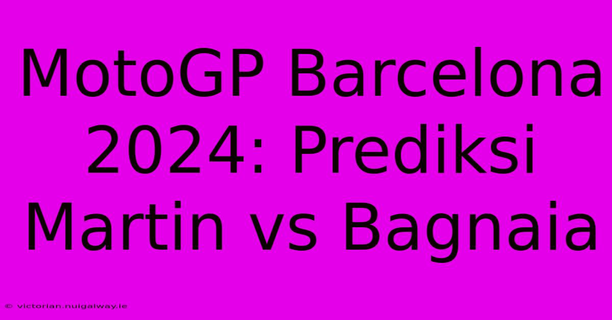 MotoGP Barcelona 2024: Prediksi Martin Vs Bagnaia