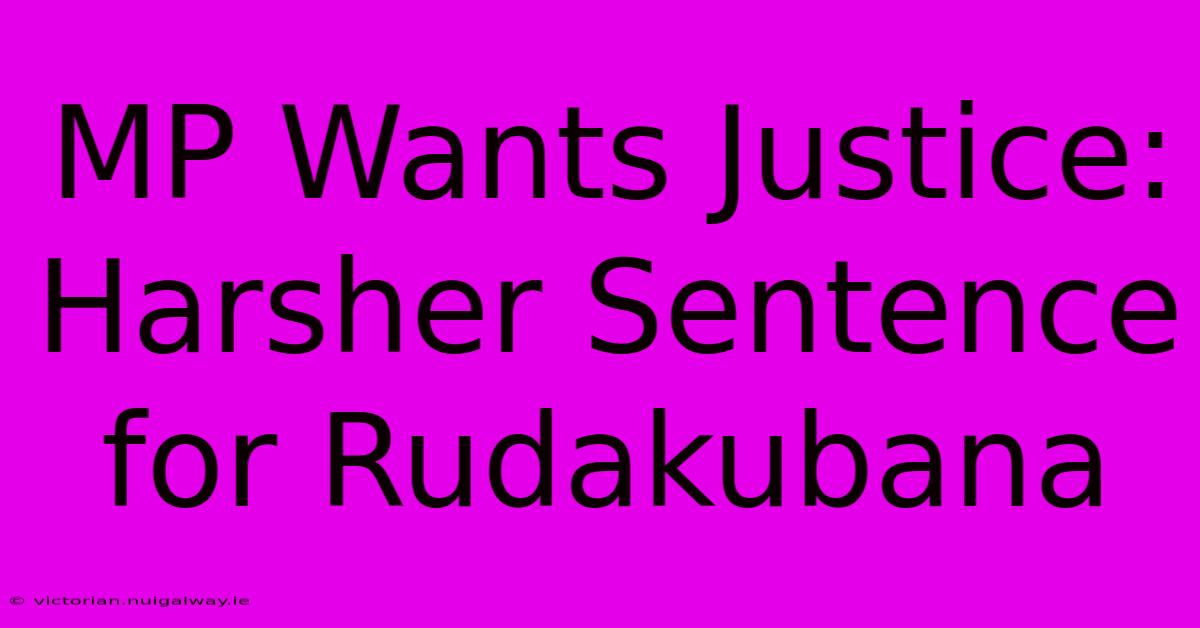 MP Wants Justice: Harsher Sentence For Rudakubana