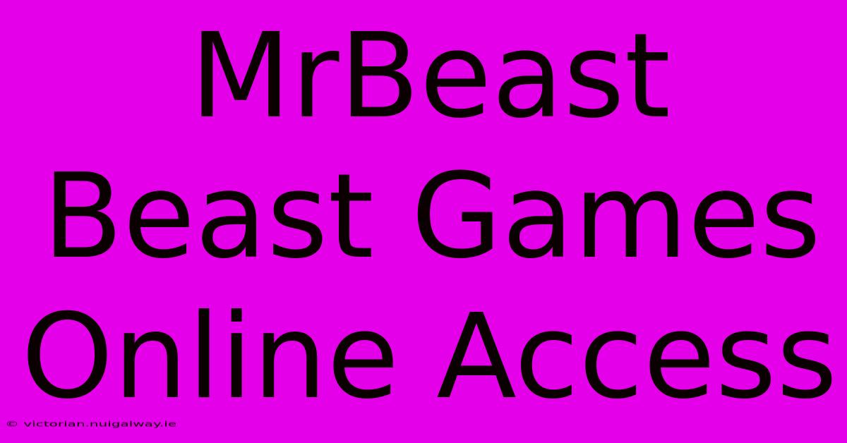 MrBeast Beast Games Online Access