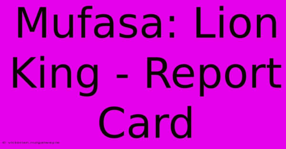 Mufasa: Lion King - Report Card