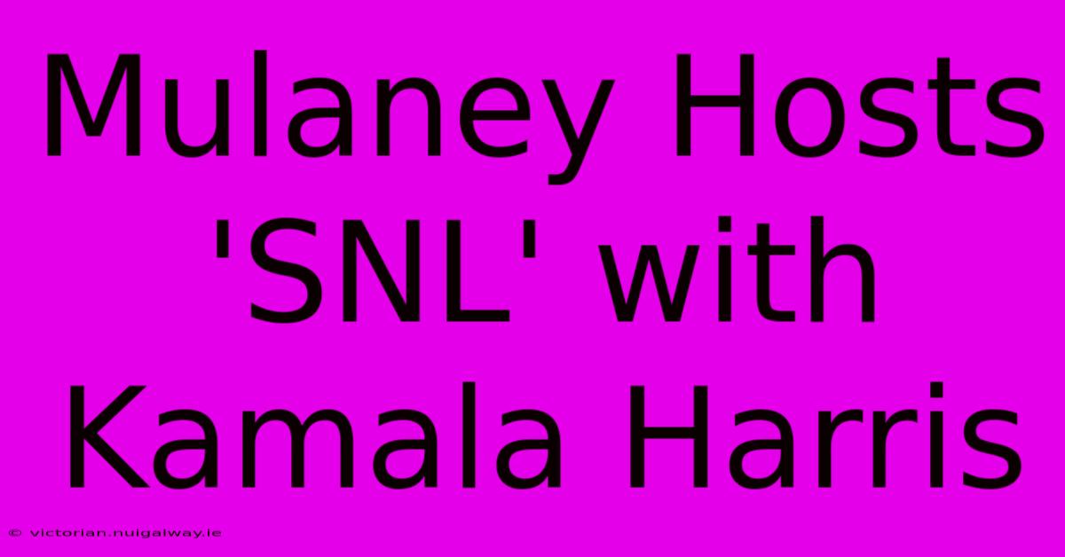 Mulaney Hosts 'SNL' With Kamala Harris