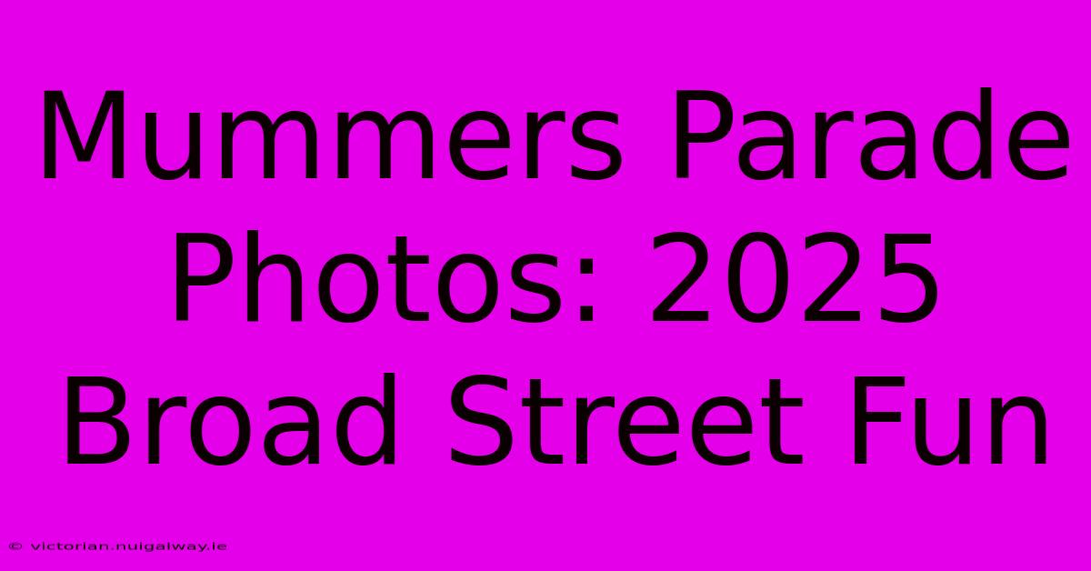 Mummers Parade Photos: 2025 Broad Street Fun