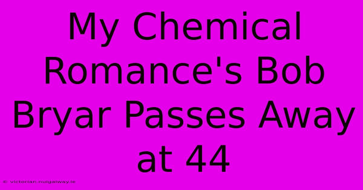 My Chemical Romance's Bob Bryar Passes Away At 44