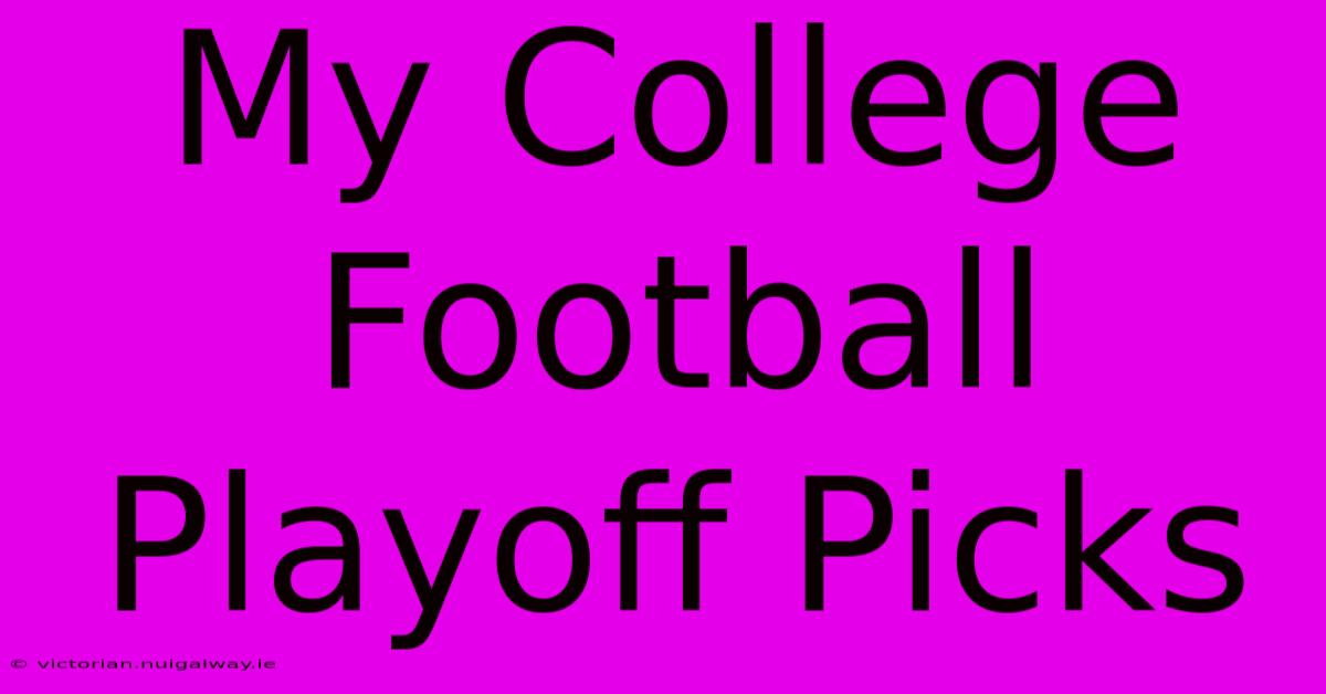 My College Football Playoff Picks