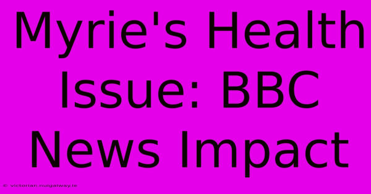 Myrie's Health Issue: BBC News Impact