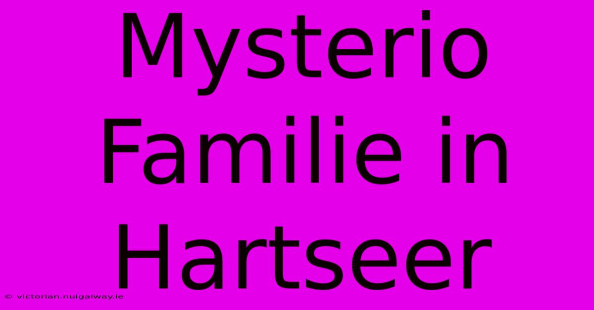 Mysterio Familie In Hartseer