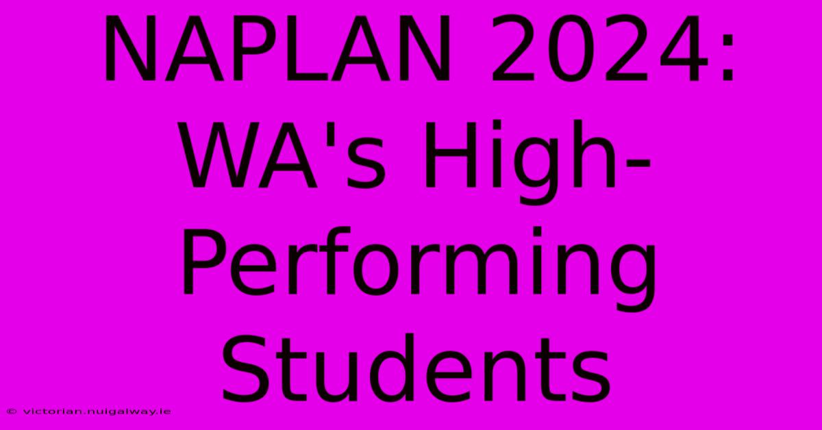 NAPLAN 2024: WA's High-Performing Students