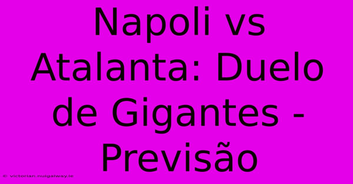 Napoli Vs Atalanta: Duelo De Gigantes - Previsão