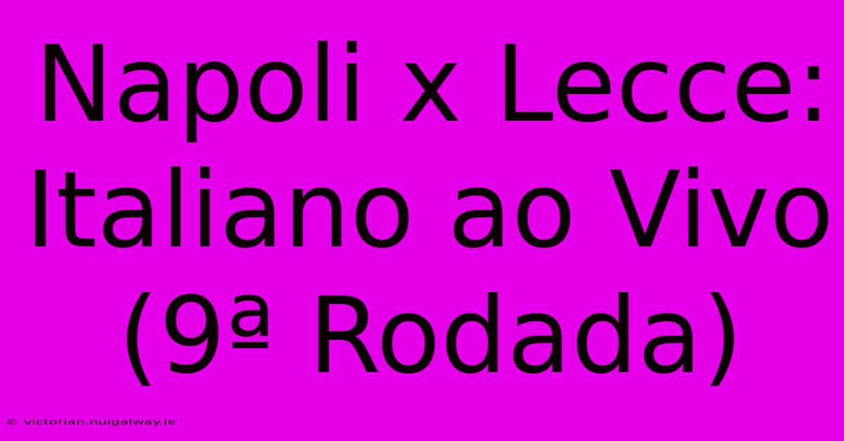 Napoli X Lecce: Italiano Ao Vivo (9ª Rodada)