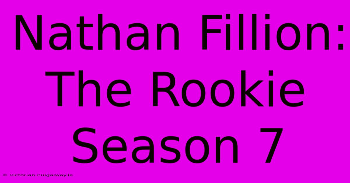 Nathan Fillion: The Rookie Season 7