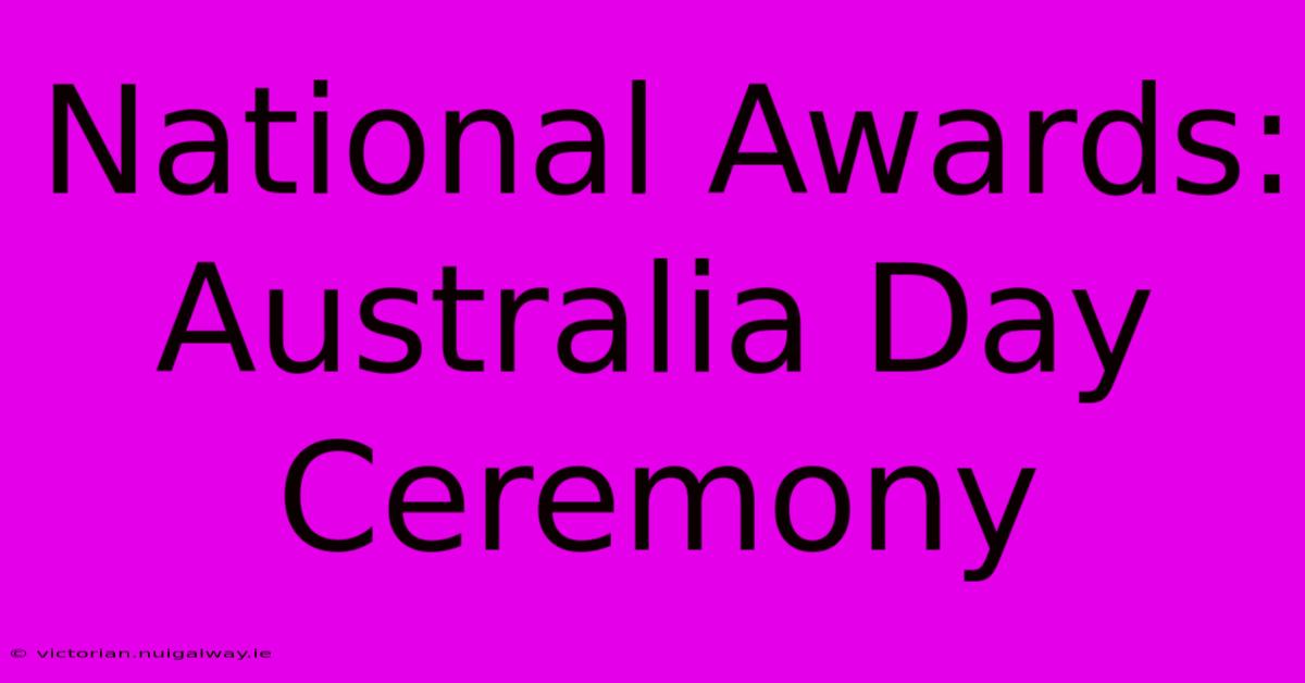 National Awards: Australia Day Ceremony