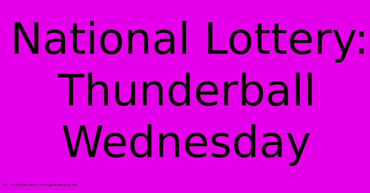 National Lottery: Thunderball Wednesday