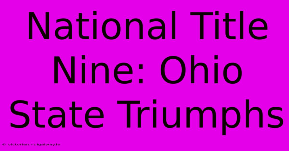 National Title Nine: Ohio State Triumphs