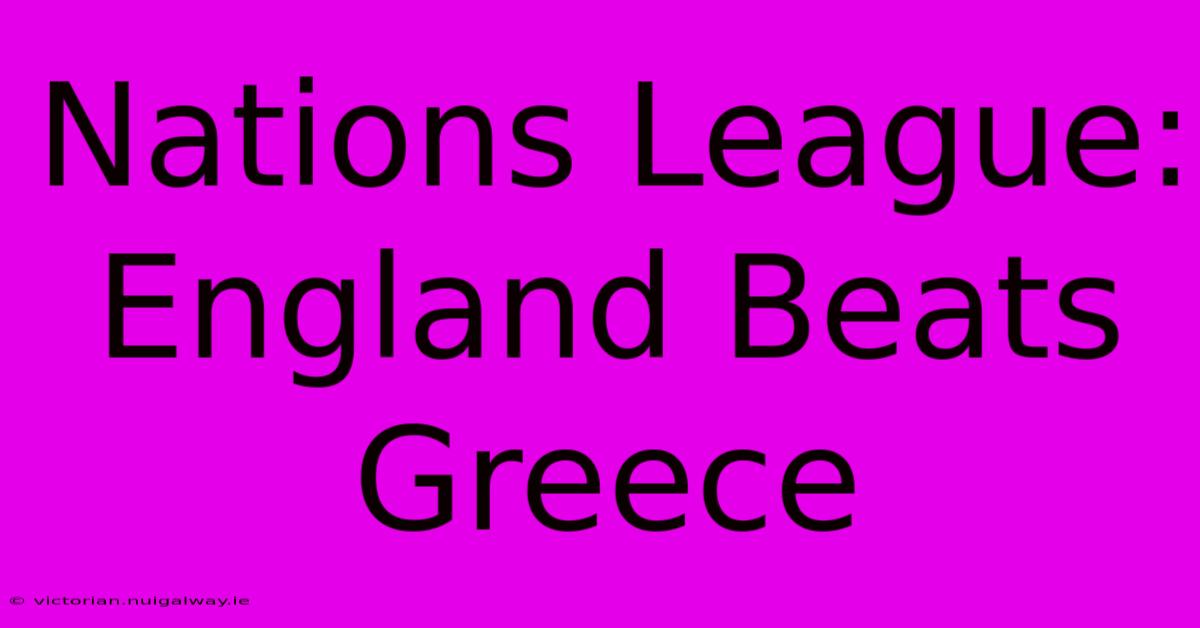 Nations League: England Beats Greece