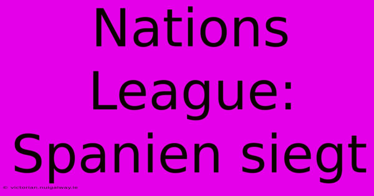 Nations League: Spanien Siegt