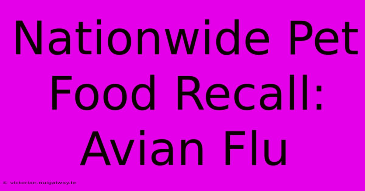 Nationwide Pet Food Recall: Avian Flu