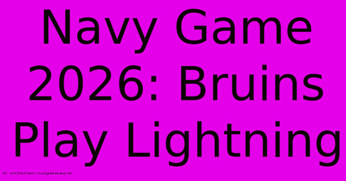 Navy Game 2026: Bruins Play Lightning