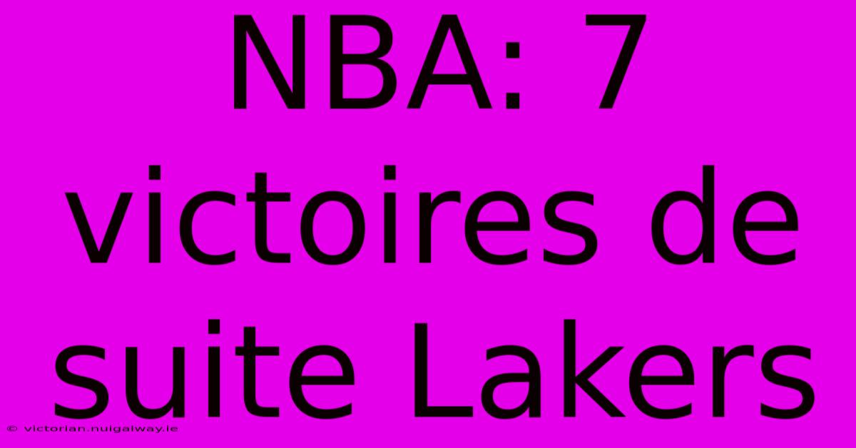 NBA: 7 Victoires De Suite Lakers