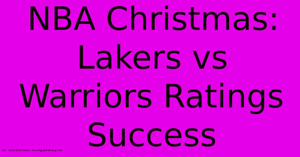 NBA Christmas: Lakers Vs Warriors Ratings Success