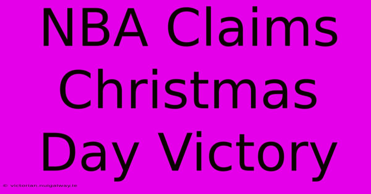 NBA Claims Christmas Day Victory